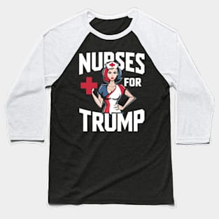 Nurses For Trump Election Usa America Nurse Baseball T-Shirt